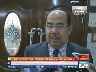 Tidak berkompromi pegawai kerajaan menerima suapan