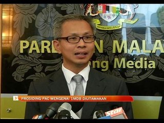 Prosiding PAC mengenai 1MDB diteruskan