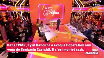 Benjamin Castaldi retire enfin ses lunettes, une opération de chirurgie ratée et de "l'argent foutu en l'air"...