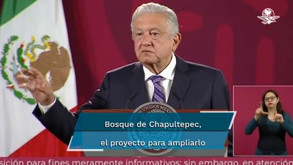 Proyecto cultural Bosque de Chapultepec ampliará espacios para la cultura: AMLO