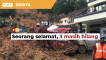 Seorang selamat, 3 masih hilang dalam kejadian tanah runtuh di Ampang