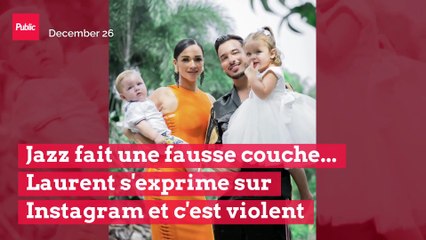 Jazz fait une fausse couche... Laurent s'exprime sur Instagram et c'est violent