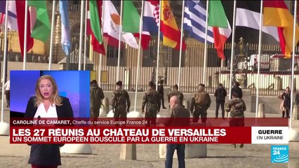 L'UE réunie à Versailles face à la guerre en Ukraine