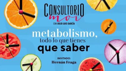 #Consultoriomoi_ Metabolismo_ todo lo que debes saber