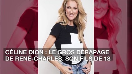 Céline Dion : le gros dérapage de René-Charles, son fils de 18 ans...