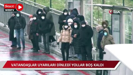 Vatandaşlar uyarıları dikkate aldı, iş çıkış saati yollar boş kaldı