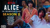 Alice in Borderland Season 2 Trailer (2021) Netflix, Release Date, Episode 1, Cast, Review,Ending