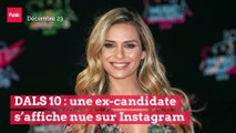 DALS 10 : une ex-candidate s’affiche nue sur Instagram