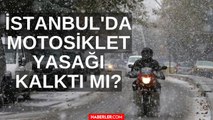 İstanbul'da motosiklet yasağı kalktı mı? İstanbul'da motosiklet (moto kurye) kullanmak yasak mı?