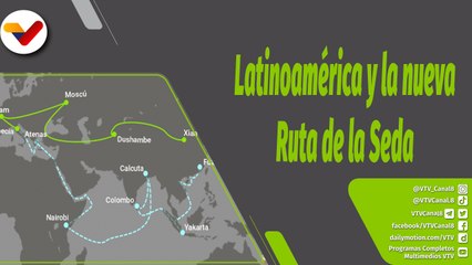 Boza con Valdez | Creación de la Nueva Ruta de la Seda y su impacto en Latinoamérica