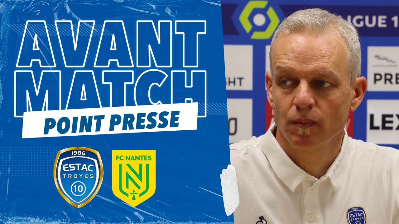 ESTAC-Nantes | B.Irles  "Pas le droit de se relâcher"