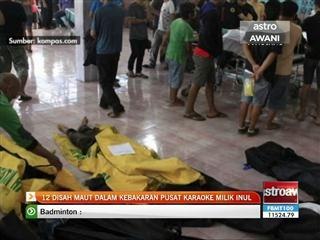 12 disah maut dalam kebakaran pusat karaoke milik Inul