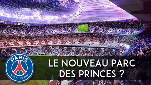 PSG : découvrez ce fabuleux projet, le Grand Parc des Princes