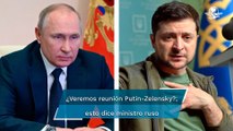 Vladimir Putin está dispuesto a reunirse con Zelensky, asegura ministro ruso