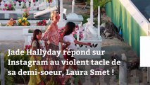 Jade Hallyday répond sur Instagram au violent tacle de sa demi-soeur, Laura Smet !