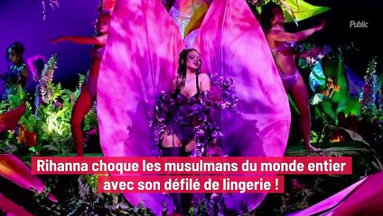 Rihanna choque les musulmans du monde entier avec son défilé de lingerie !