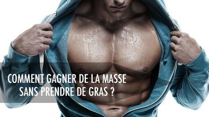 Comment prendre de la masse musculaire sans prendre de gras ?
