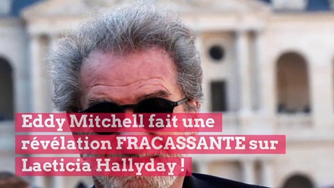 Eddy Mitchell fait une révélation FRACASSANTE sur Laeticia Hallyday !