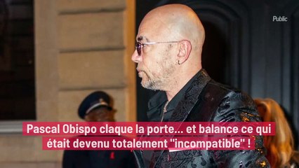 Pascal Obispo claque la porte... et balance ce qui était devenu totalement "incompatible" !