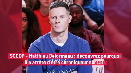 SCOOP - Matthieu Delormeau : découvrez pourquoi il a arrêté d’être chroniqueur sur C8 !