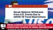 Novak Djokovic Withdraws from U.S. Events Due to COVID-19 Travel Restrictions