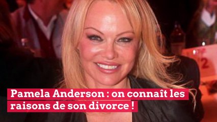 Pamela Anderson : on connaît les raisons de son divorce !