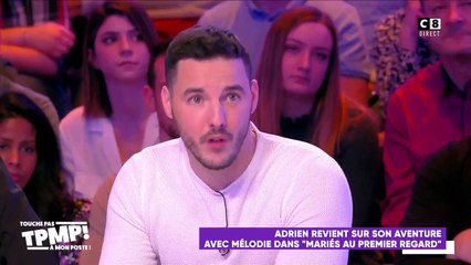 Adrien (Mariés au Premier Regard) : Des révélations INATTENDUES sur TPMP !