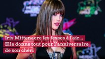 Iris Mittenaere les fesses à l'air... Elle donne tout pour l’anniversaire de son chéri