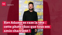 Kev Adams se rase la tête : cette photo choc que tous ses amis charrient !