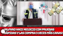 ¡ALFARO HACE NEGOCIO CON PRUEBAS RÁPIDAS Y LAS COMPRA 3 VECES MÁS CARAS!