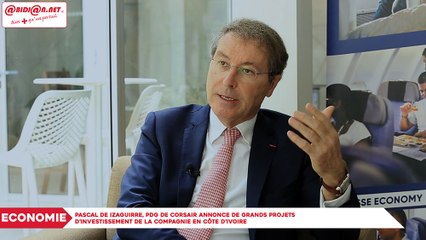 Pascal De Izaguirre, PDG de Corsair annonce de grands projets d’investissement de la compagnie en Côte d’Ivoire