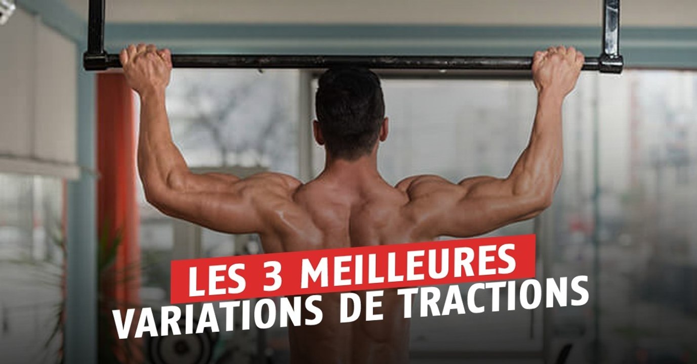Les trois exercices de tractions les plus importants pour vous muscler tout le haut du corps