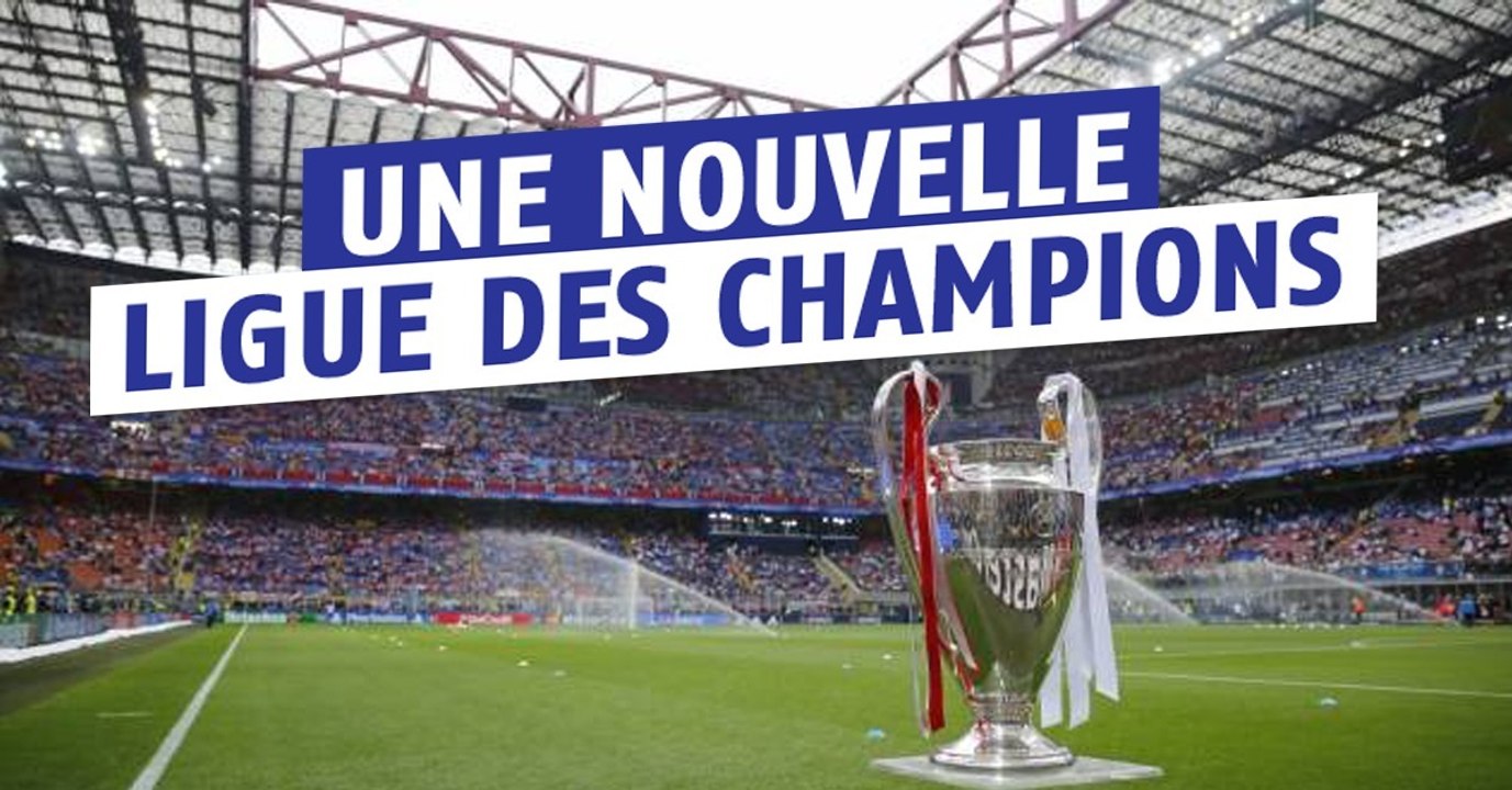 Le nouveau format de la Ligue des Champions va avantager les grosses équipes