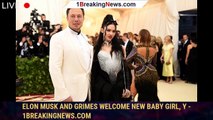 Elon Musk and Grimes Welcome New Baby Girl, Y - 1breakingnews.com