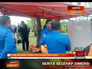Dua beranak lemas ketika mencari remis