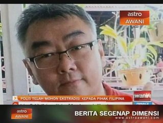 Suspek culik & bunuh Bernard Then: Polis telah memohon ekstradisi kepada pihak Filipina