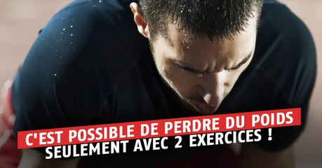 C'est possible de perdre du poids seulement avec 2 exercices !