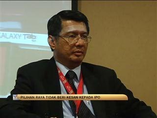 Pilihan raya tidak beri kesan kepada IPO
