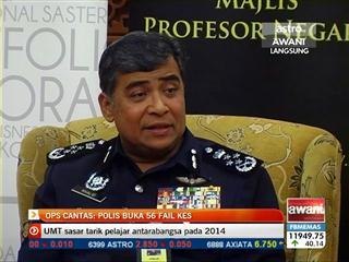 Ops Cantas: Polis buka 56 fail siasatan