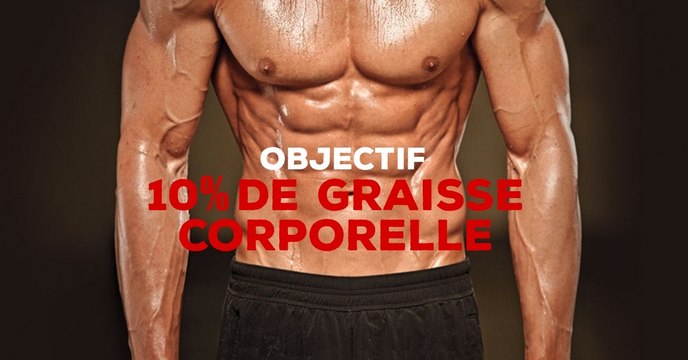Comment atteindre les 10% de graisse corporelle ?