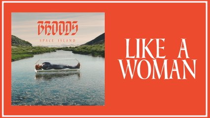 BROODS - Like A Woman