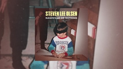 Steven Lee Olsen - Nashville Or Nothing