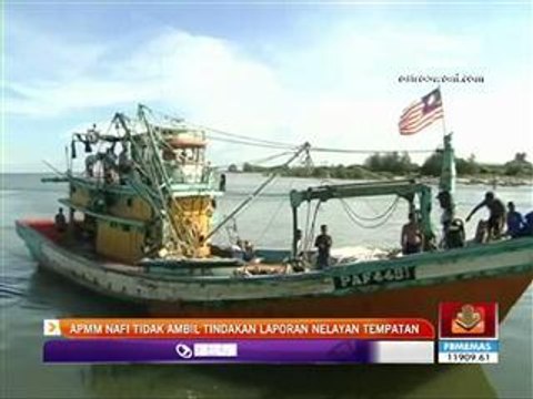 APMM nafi tidak ambil tindakan laporan nelayan tempatan