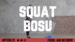 Squat bosu : les meilleurs exercices à faire pour muscler vos jambes