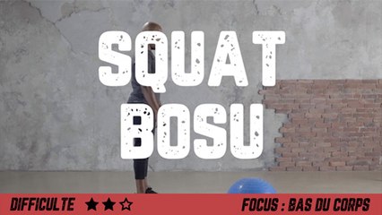 Squat bosu : les meilleurs exercices à faire pour muscler vos jambes