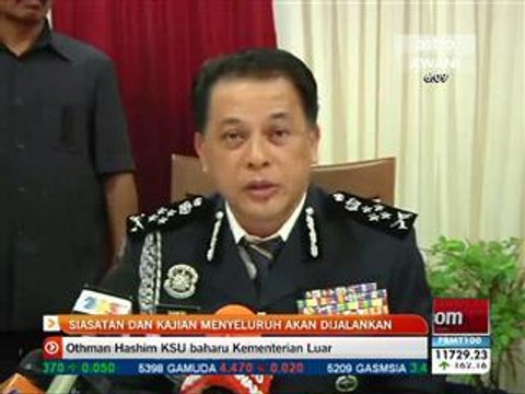 Siasatan dan kajian menyeluruh akan dijalankan