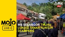 MB Selangor tinjau lokasi tanah runtuh di Ampang