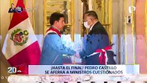 ¡Hasta el final! Pedro Castillo se aferra a ministros cuestionados