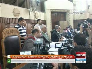 Perbicaraan pemimpin Ikhwanul Muslimin ditangguh