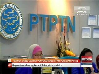 Pemuda UMNO bantah penyenaraian hitam pinjaman PTPTN